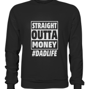 Straight Outta Money - Premium Sweatshirt