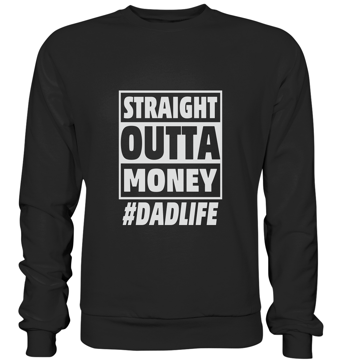 Straight Outta Money - Premium Sweatshirt