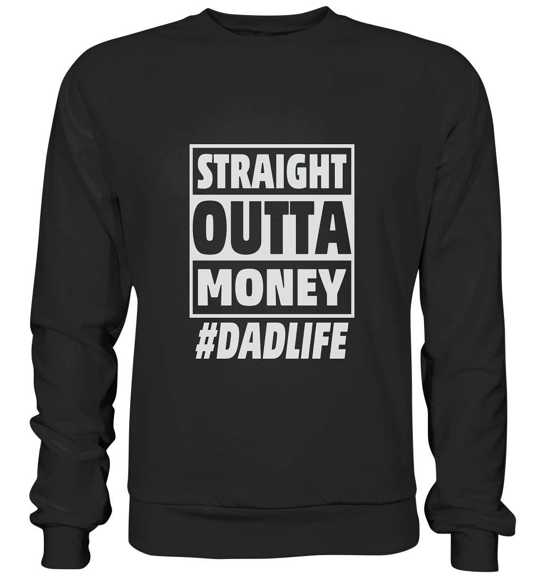 Straight Outta Money - Premium Sweatshirt