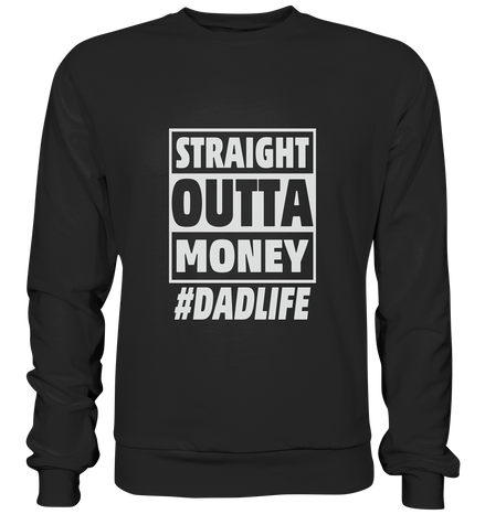 Straight Outta Money - Premium Sweatshirt