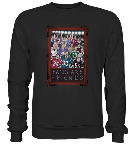 Fans are Friends  - Premium Sweatshirt