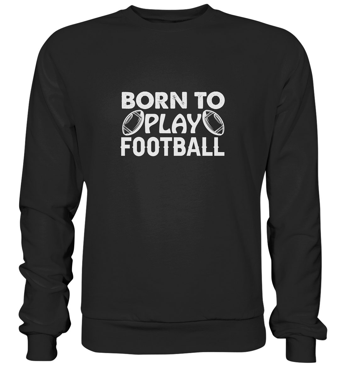 Born to Play - Premium Sweatshirt