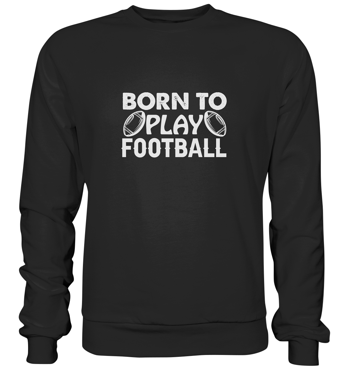 Born to Play - Premium Sweatshirt