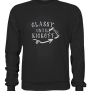 Glassy until Kick Off - Premium Sweatshirt