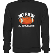 No Pain No Gain - Premium Sweatshirt