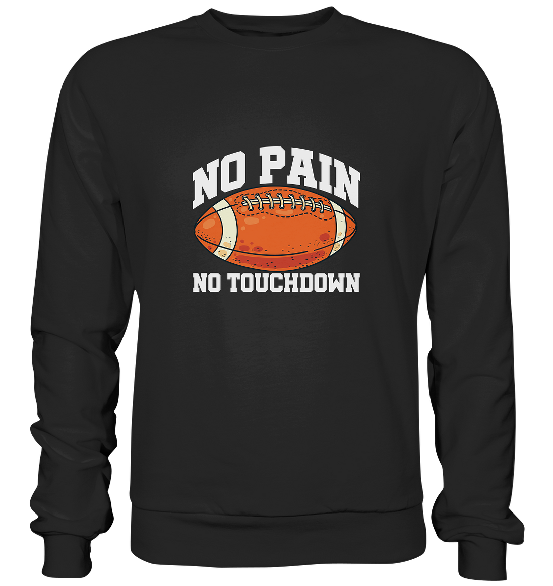 No Pain No Gain - Premium Sweatshirt
