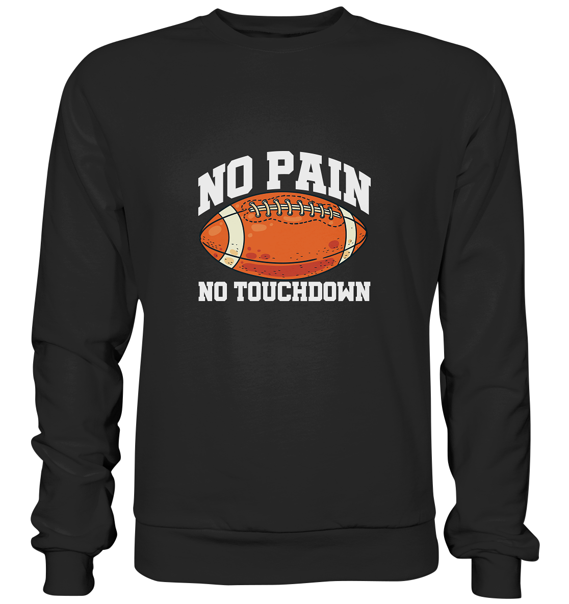 No Pain No Gain - Premium Sweatshirt