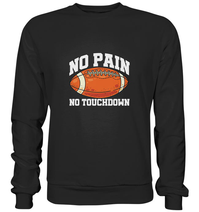 No Pain No Gain - Premium Sweatshirt