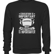 Football is more important - Premium Sweatshirt