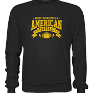 Easily Distracted - Premium Sweatshirt