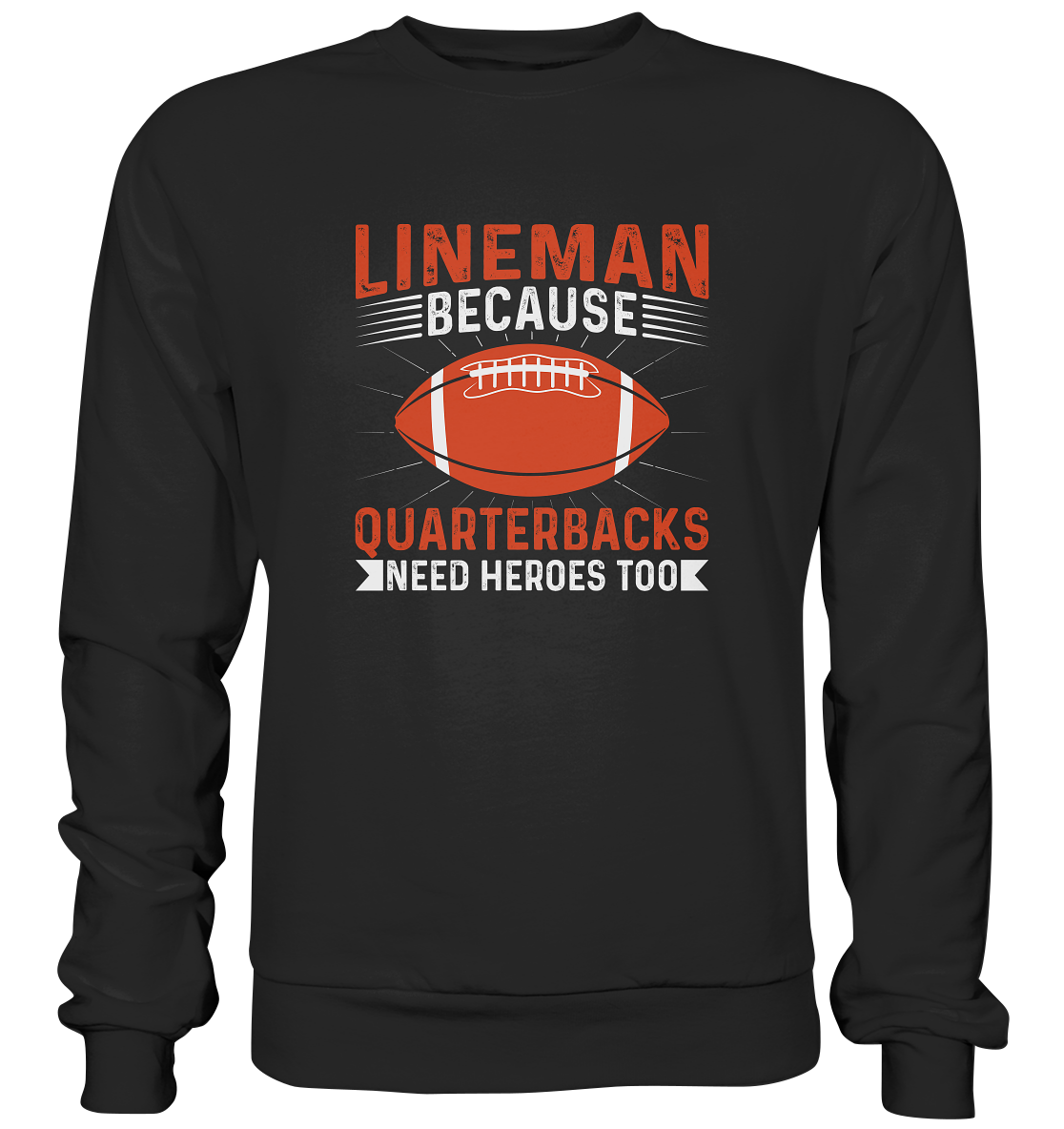 Lineman Quarterback Heroes - Premium Sweatshirt
