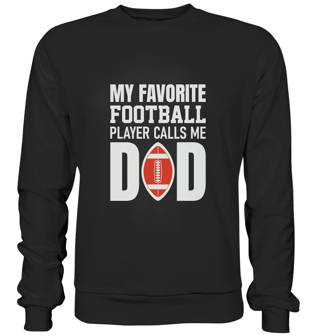 My Favorite Player calls me Dad - Premium Sweatshirt