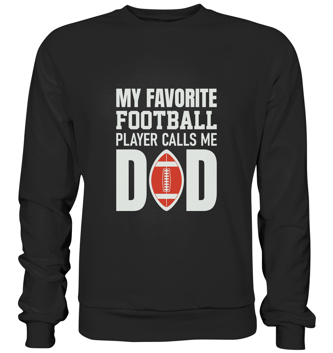 My Favorite Player calls me Dad - Premium Sweatshirt