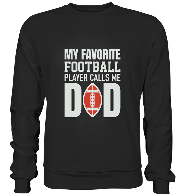 My Favorite Player calls me Dad - Premium Sweatshirt