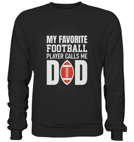 My Favorite Player calls me Dad - Premium Sweatshirt