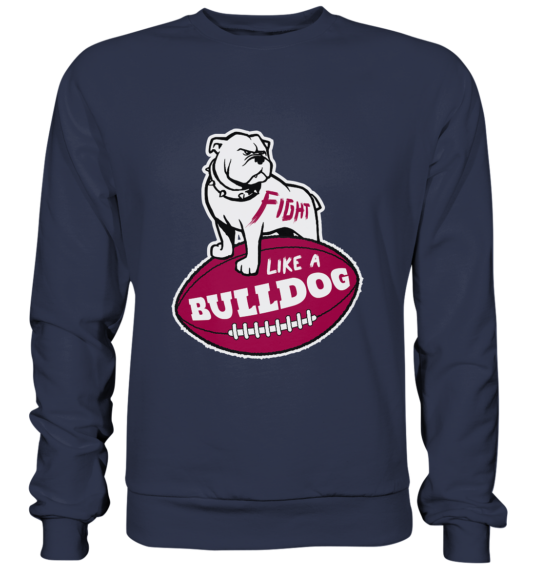 Fight like a Bulldog - Premium Sweatshirt