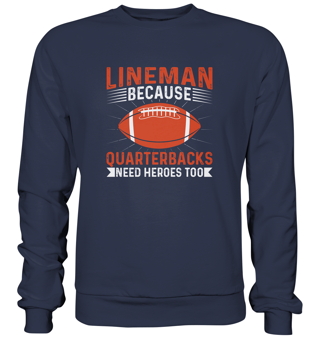 Lineman Quarterback Heroes - Premium Sweatshirt