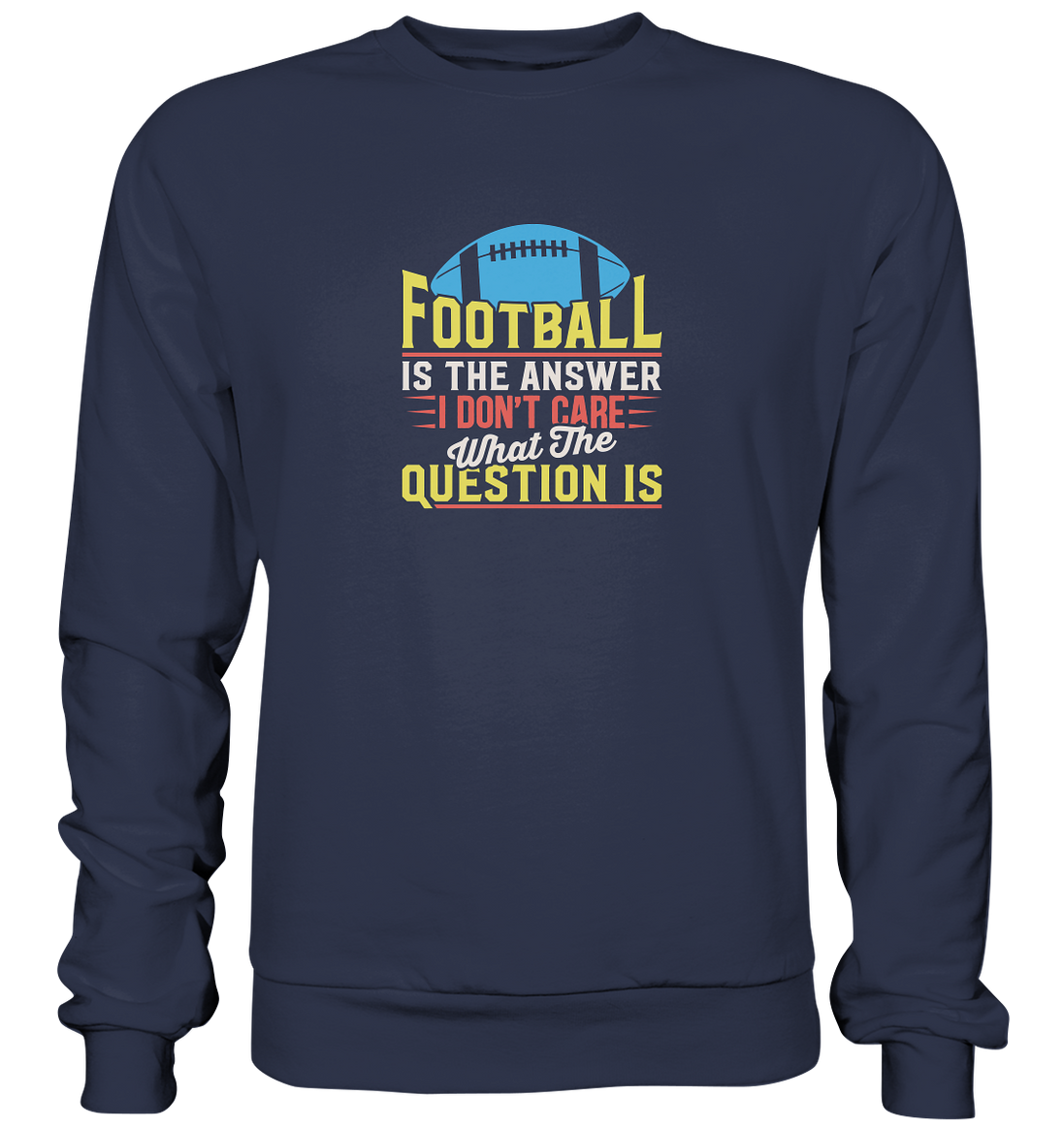 Football is the Answer - Premium Sweatshirt