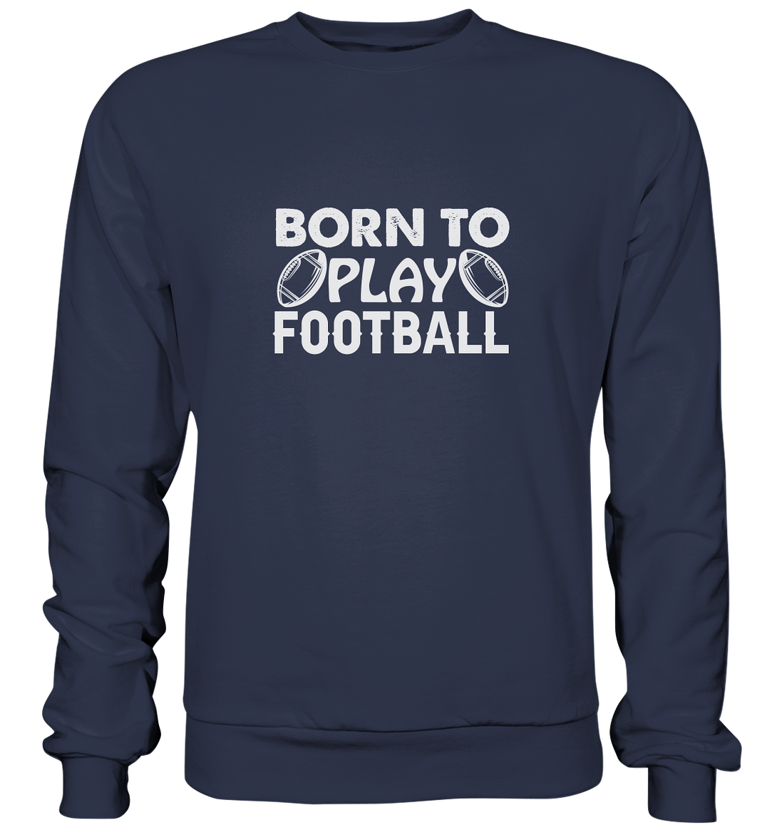Born to Play - Premium Sweatshirt