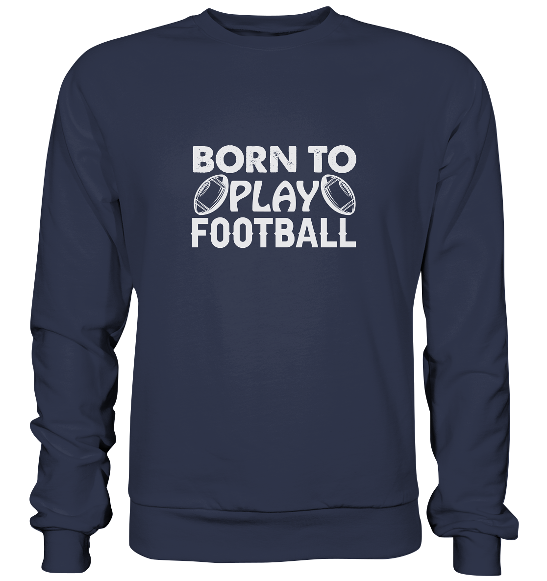 Born to Play - Premium Sweatshirt