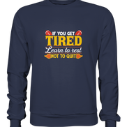 If you get Tired - Premium Sweatshirt
