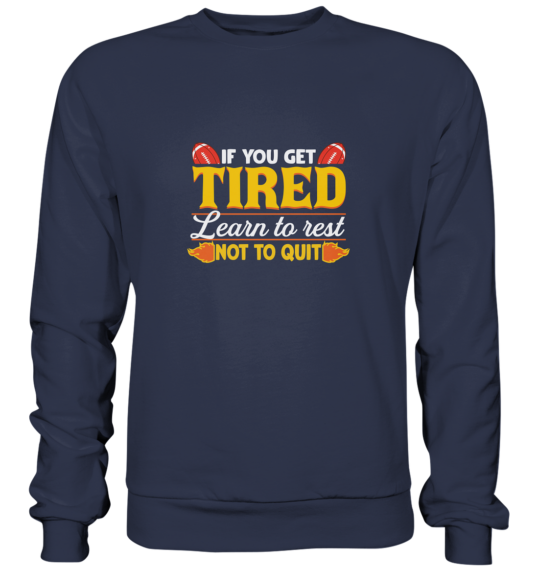 If you get Tired - Premium Sweatshirt