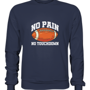 No Pain No Gain - Premium Sweatshirt
