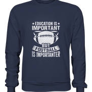Football is more important - Premium Sweatshirt