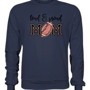 Loud & Proud Mom - Premium Sweatshirt