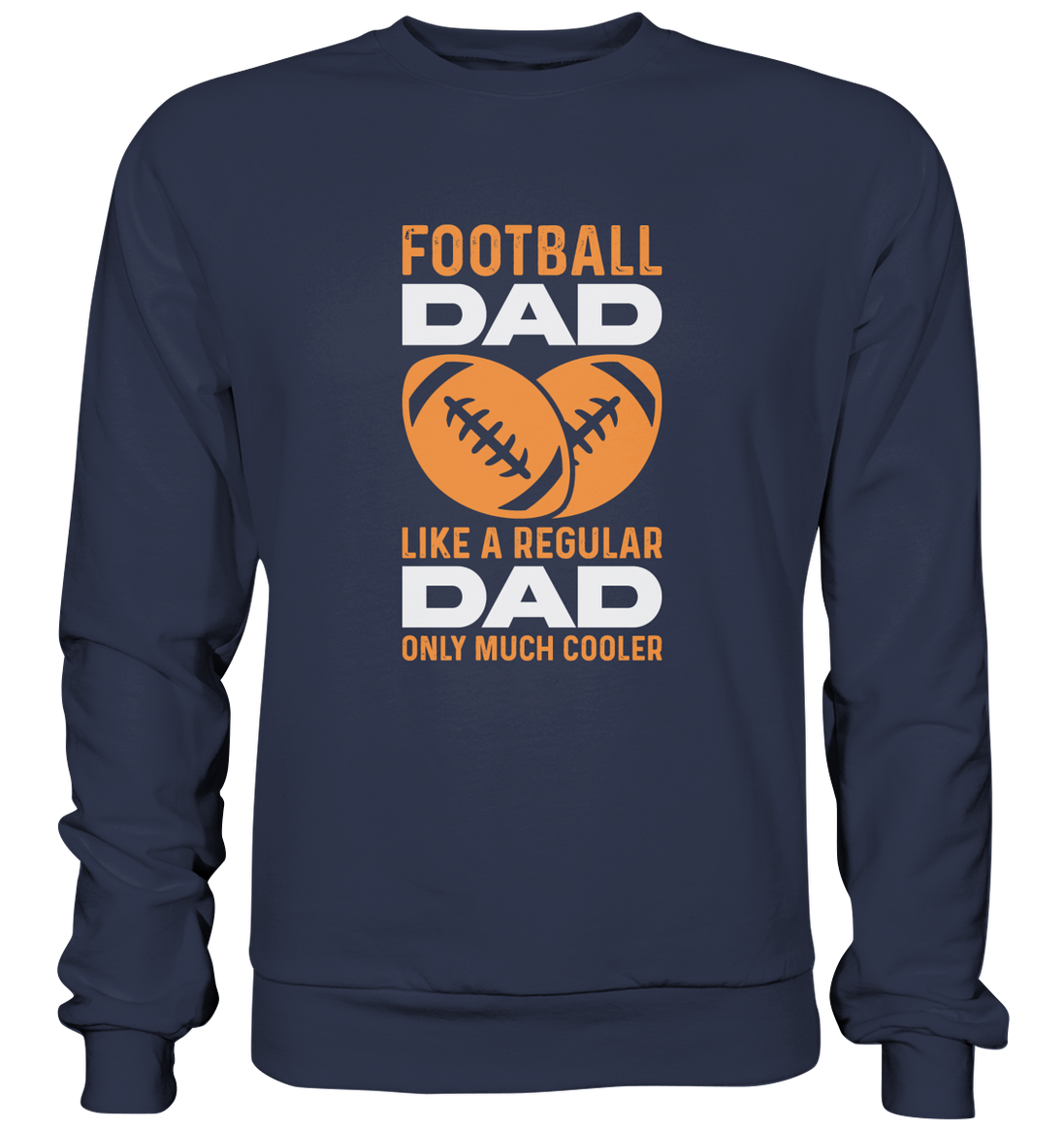 Football Dad Much Cooler - Premium Sweatshirt