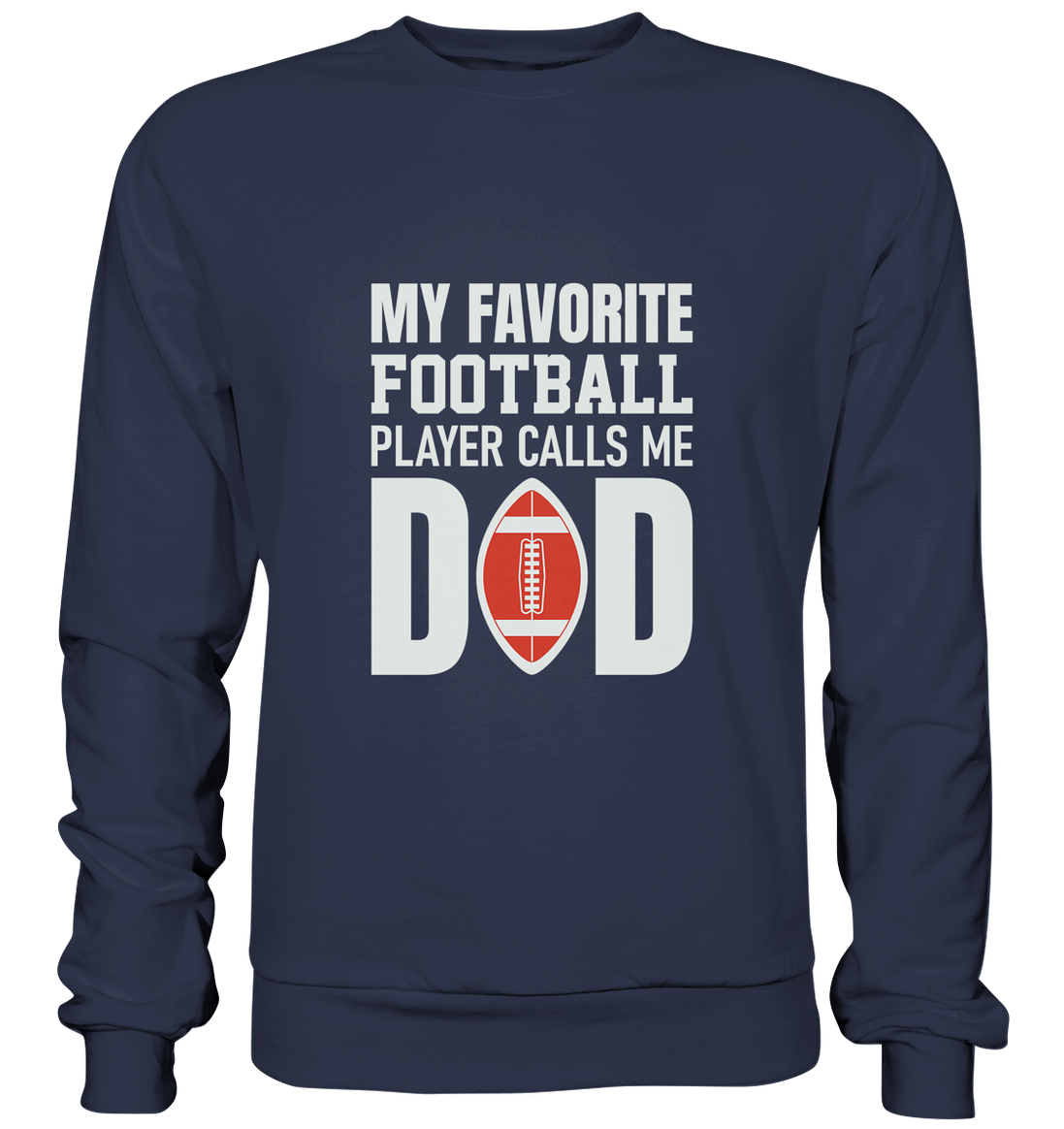 My Favorite Player calls me Dad - Premium Sweatshirt