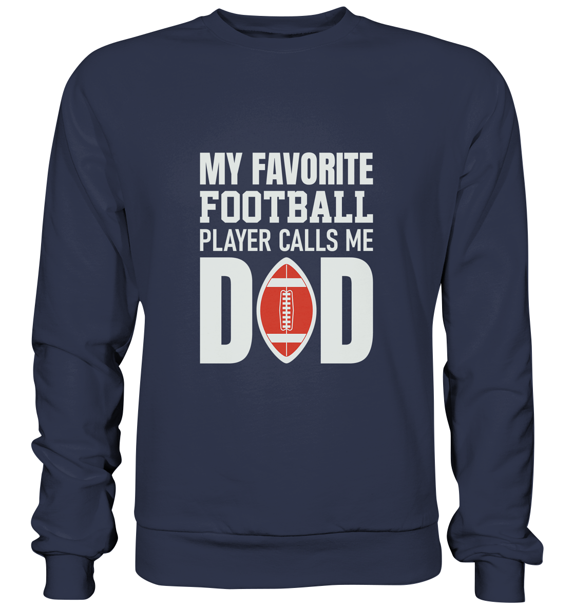 My Favorite Player calls me Dad - Premium Sweatshirt