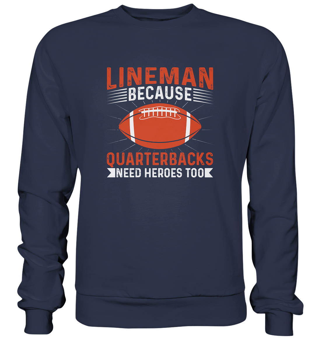 Lineman Quarterback Heroes - Premium Sweatshirt