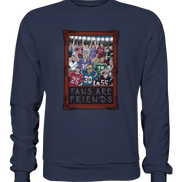 Fans are Friends - Premium Sweatshirt