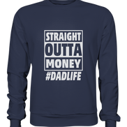 Straight Outta Money - Premium Sweatshirt