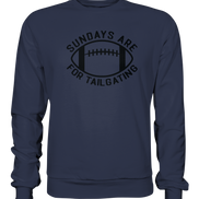 Sundays are for Tailgating  II - Premium Sweatshirt