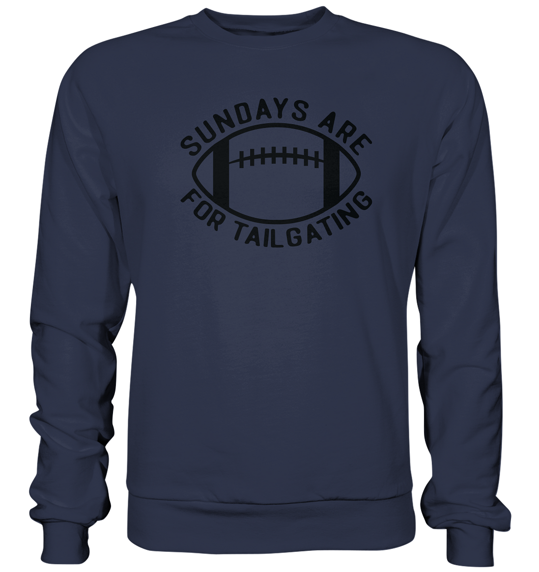 Sundays are for Tailgating  II - Premium Sweatshirt