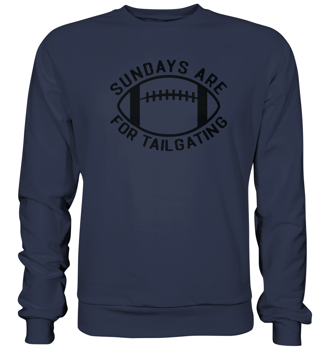 Sundays are for Tailgating  II - Premium Sweatshirt
