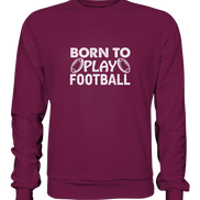 Born to Play - Premium Sweatshirt