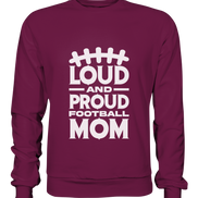 Loud and Proud Mom - Premium Sweatshirt