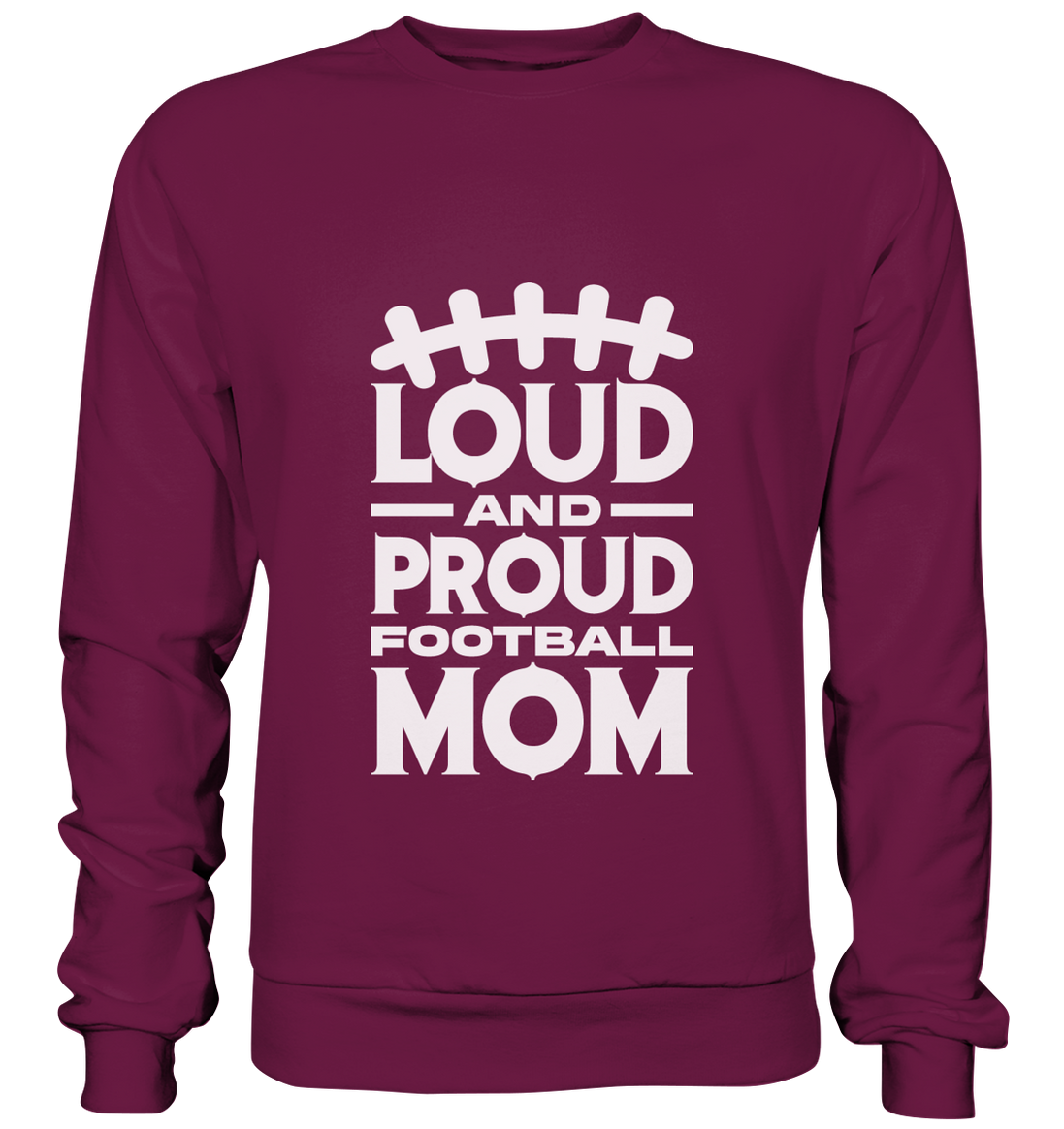Loud and Proud Mom - Premium Sweatshirt