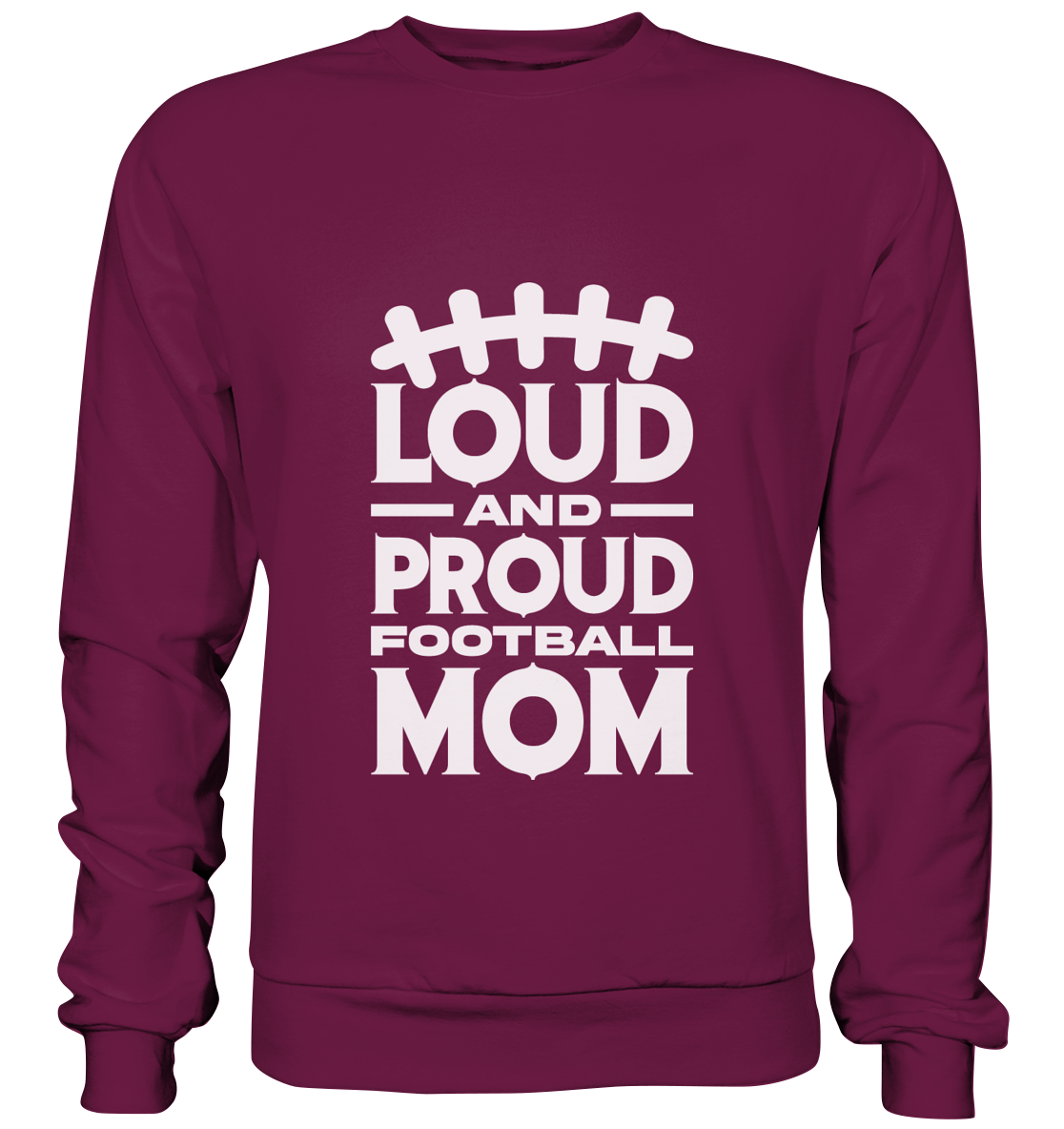 Loud and Proud Mom - Premium Sweatshirt