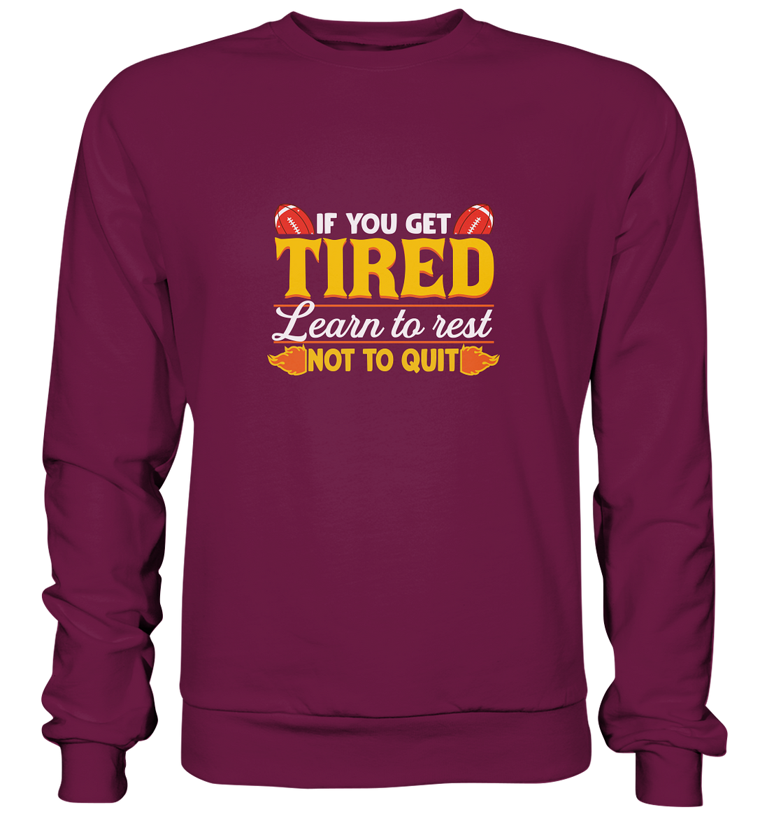 If you get Tired - Premium Sweatshirt
