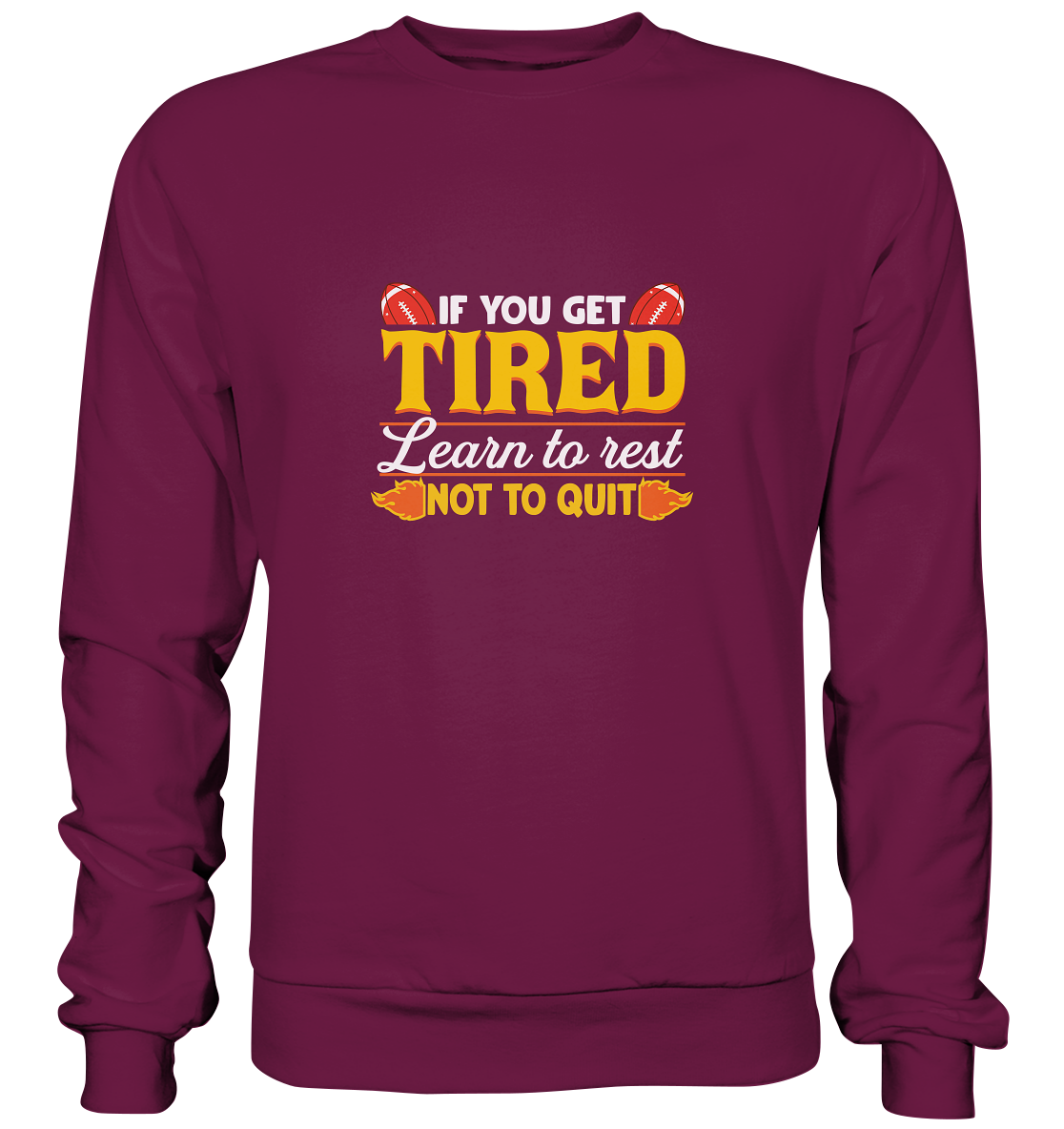 If you get Tired - Premium Sweatshirt