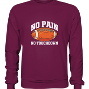No Pain No Gain - Premium Sweatshirt