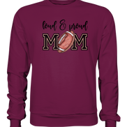 Loud & Proud Mom - Premium Sweatshirt