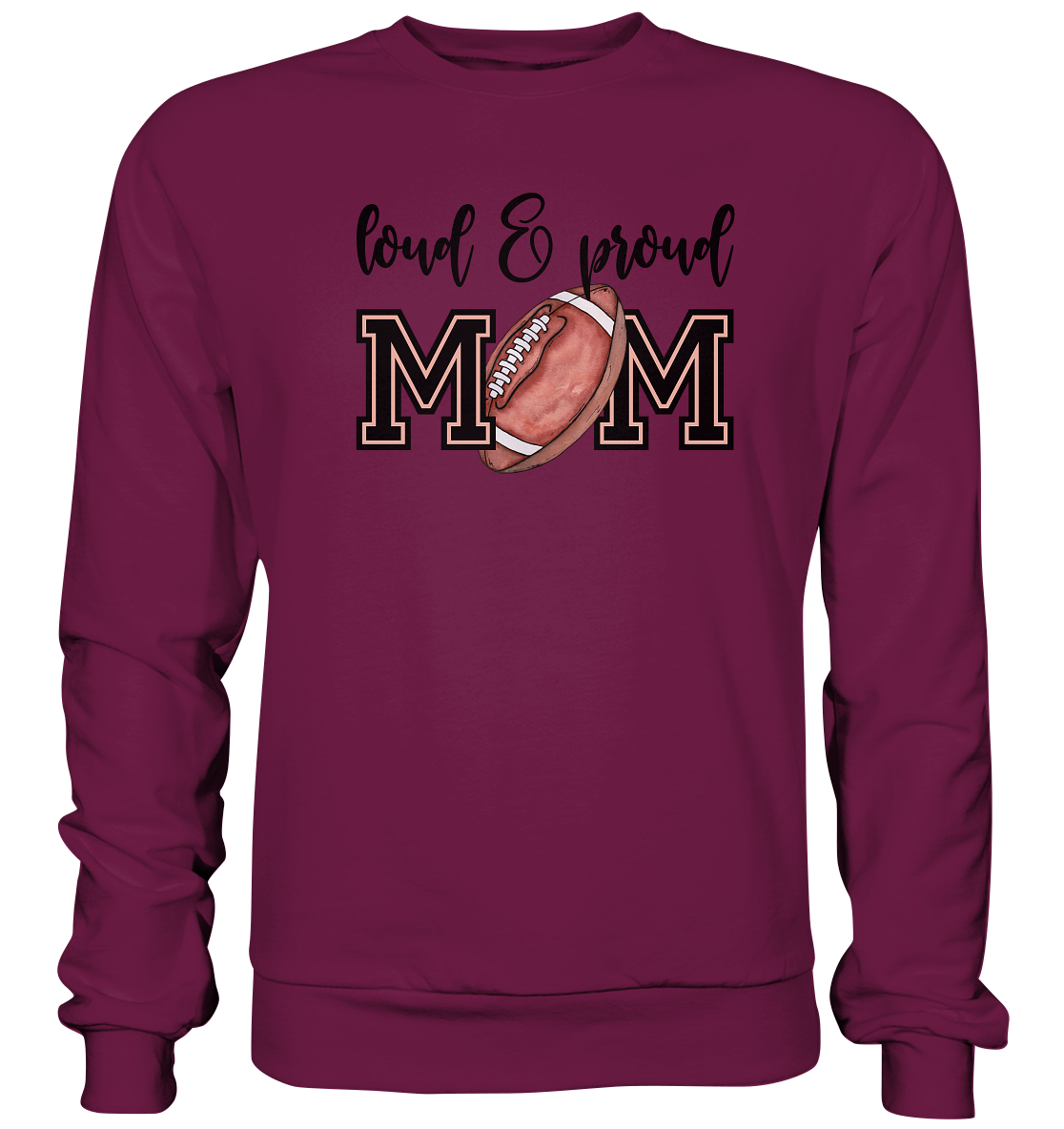 Loud & Proud Mom - Premium Sweatshirt