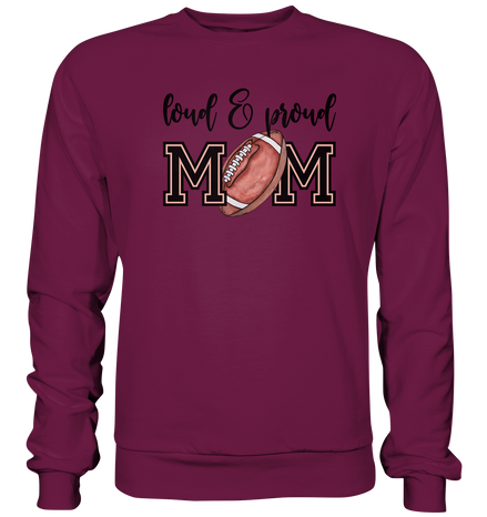 Loud &amp; Proud Mom - Premium Sweatshirt