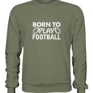 Born to Play - Premium Sweatshirt