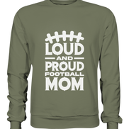 Loud and Proud Mom - Premium Sweatshirt